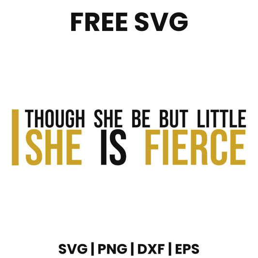 Though She Be But Little She Is Fierce SVG Free – Empowerment Quote Design-8SVG