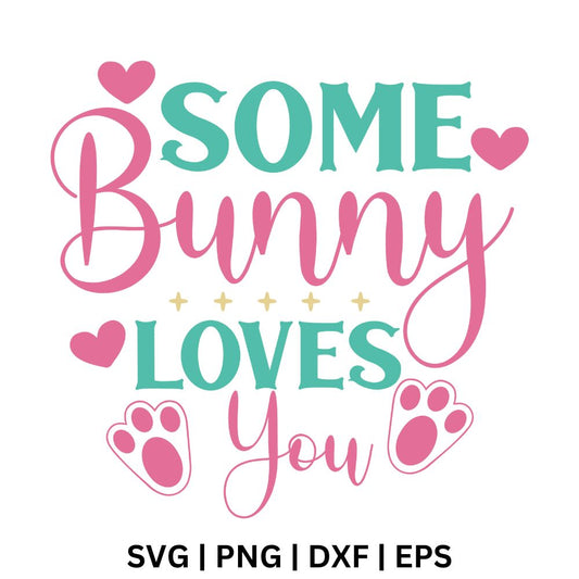 Some Bunny Loves You SVG Free File for Cricut & Silhouette-8SVG