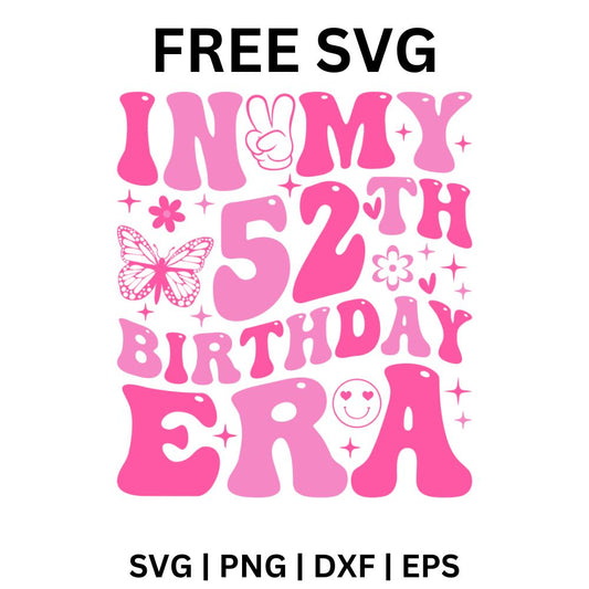 52nd Birthday Era SVG Free | In My 52nd Birthday Era Cut File for Cricut & Silhouette