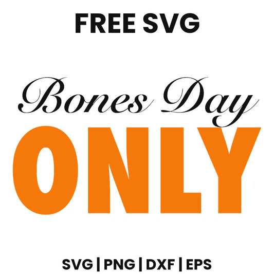 Bones Day Only SVG Free – Funny Skeleton Halloween Design-8SVG