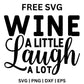 Wine a Little Laugh a Lot - wine sayings SVG free-8SVG