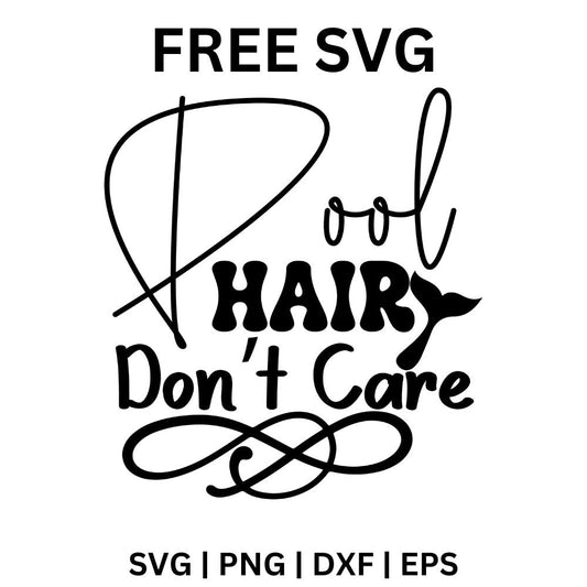 Pool Hair Don’t Care SVG Free | Messy Summer Pool Day Quote for Cricut & Silhouette