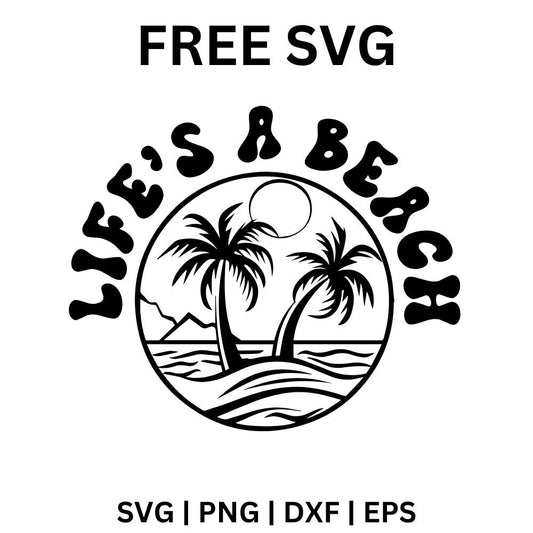 Life’s a Beach SVG Free | Beach Life Coastal Quote for Cricut & Silhouette