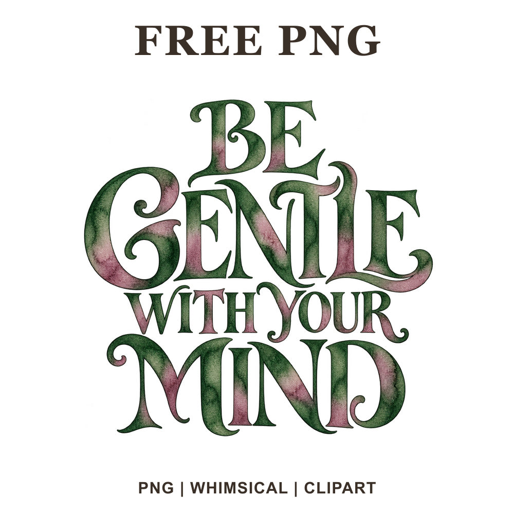 Whimsical Be Gentle With Your Mind Mental Health Clipart PNG