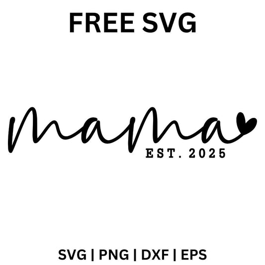 Mama EST. 2025 SVG Free | Modern Minimalist Baby Reveal for Cricut & Silhouette