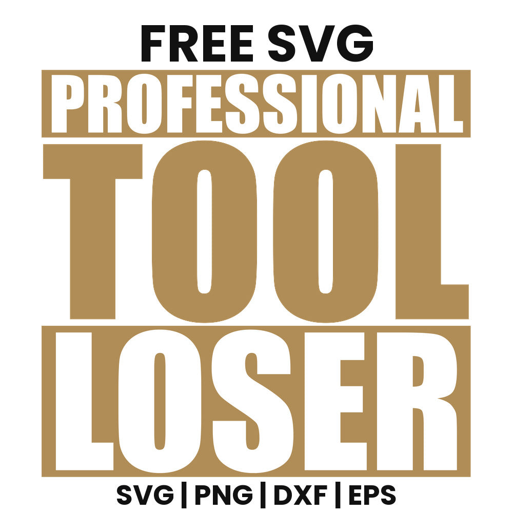 Professional Tool Loser SVG Free – Funny Dad Garage Design