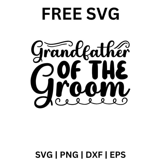 Grandfather of the Groom SVG Free | Elegant Wedding Family SVG for Cricut & Silhouette
