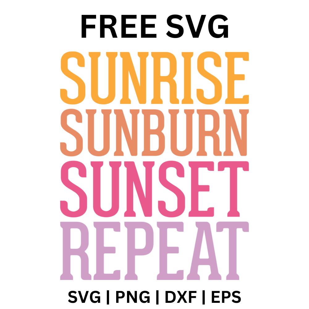 Sunrise Sunburn Sunset Repeat SVG Free Cut File for Cricut-8SVG