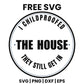 I Childproofed The House They Still Get In SVG Free – Round Badge Dad Design