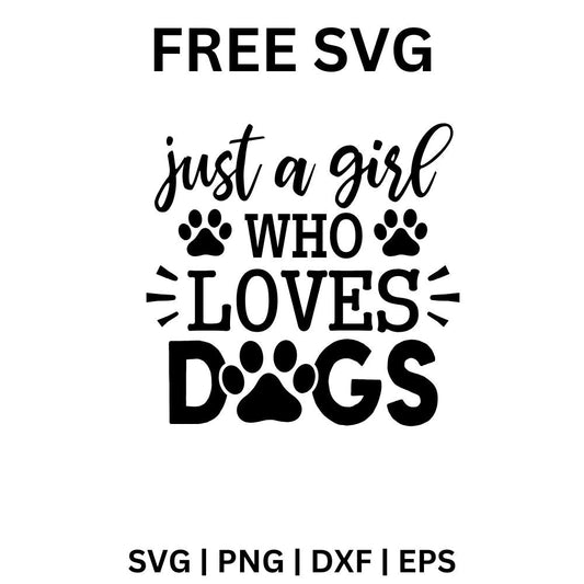 Dog Lover SVG Free | Just a Girl Who Loves Dogs Quote for Cricut & Silhouette