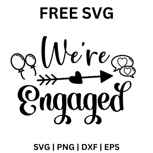 We're Engaged SVG Free Cut File for Cricut & Silhouette-8SVG