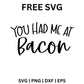 Bacon SVG Free | You Had Me at Bacon Funny Quote for Cricut & Silhouette