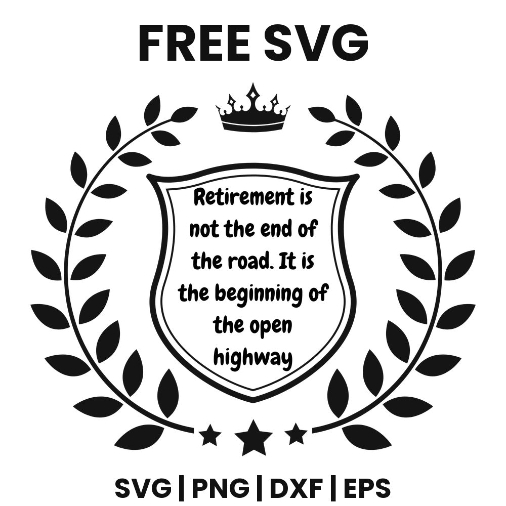Retirement Is Not The End Of The Road SVG Free – Retirement Crest Cut File-8SVG