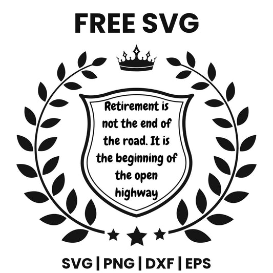 Retirement Is Not The End Of The Road SVG Free – Retirement Crest Cut File-8SVG