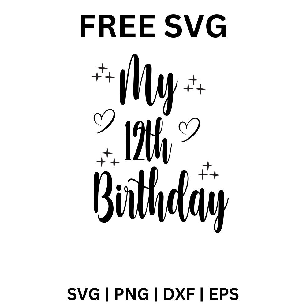 12th Birthday SVG Free | Handwritten Style with Hearts for Cricut & Silhouette