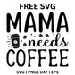 Coffee Mom SVG Free | Mama Needs Coffee Lettering Design for Cricut & Silhouette-8SVG