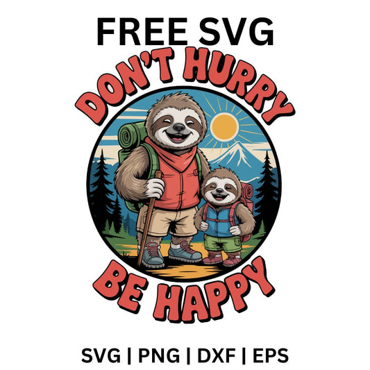 Don't Hurry Be Happy SVG Free | Cute Sloth Camping Scene for Cricut & Silhouette