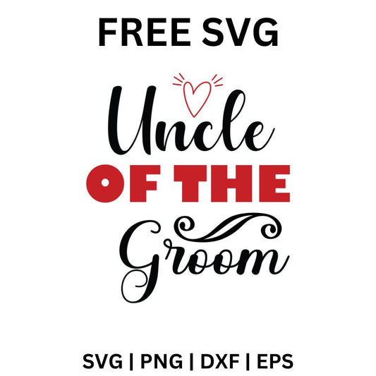 Uncle of the Groom SVG Free | Wedding Party SVG Design for Cricut & Silhouette