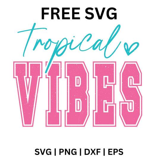 Tropical Vibes SVG Free | Bright Beach Vibes Quote for Cricut & Silhouette