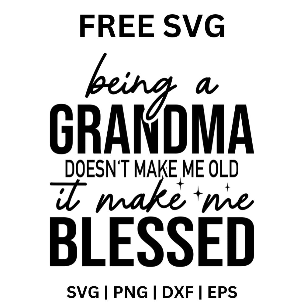 Being a Grandma Doesn't Make Me Old SVG | Free Download for Cricut & Silhouette-8SVG
