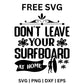 Dont Leave Your Surfboard At Home SVG Free And Png Download-8SVG