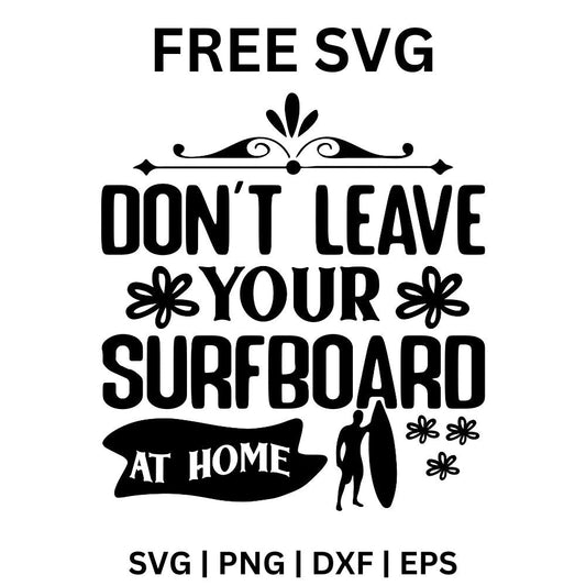 Dont Leave Your Surfboard At Home SVG Free And Png Download-8SVG