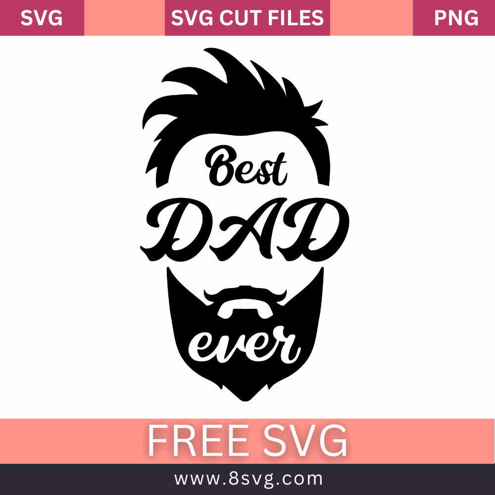 Best Dad ever Beard SVG Free And Png Download- 8SVG
