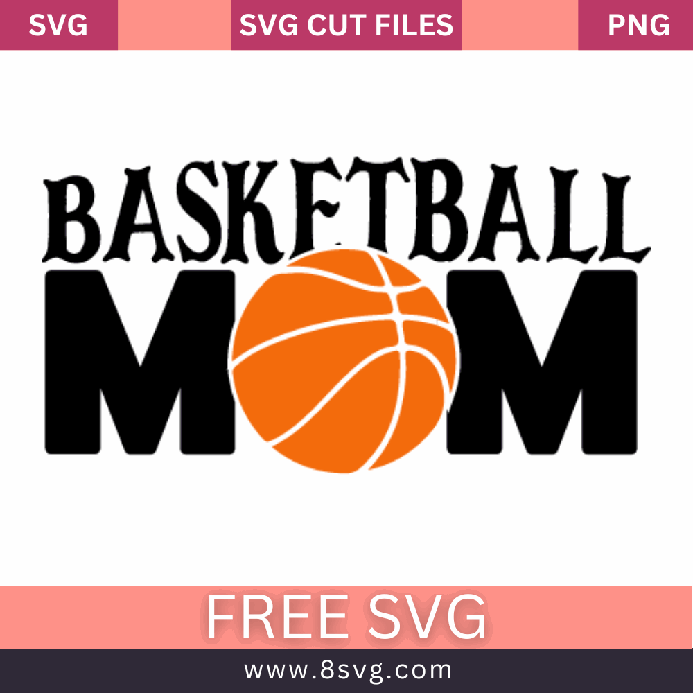 Basketball Mom SVG Cut File for Cricut- 8SVG