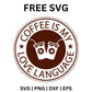 Coffee Is My Love Language SVG Free | Fun Coffee Quote Design for Cricut & Silhouette-8SVG