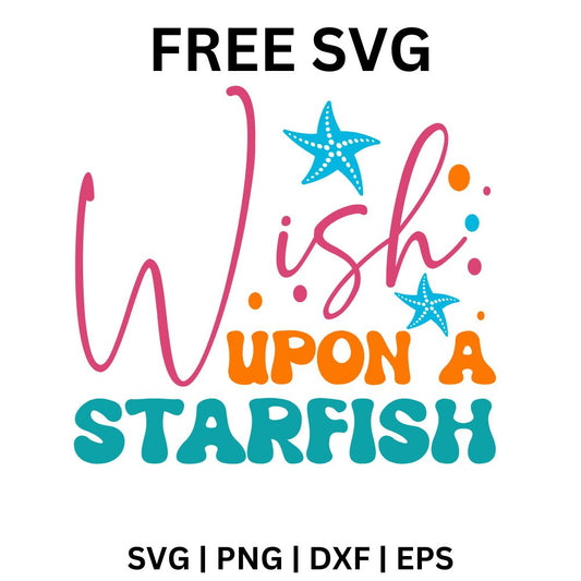 Wish Upon a Starfish SVG Free | Magical Coastal Quote for Cricut & Silhouette