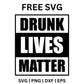 Drunk Lives Matter - Alcohol quotes SVG free-8SVG