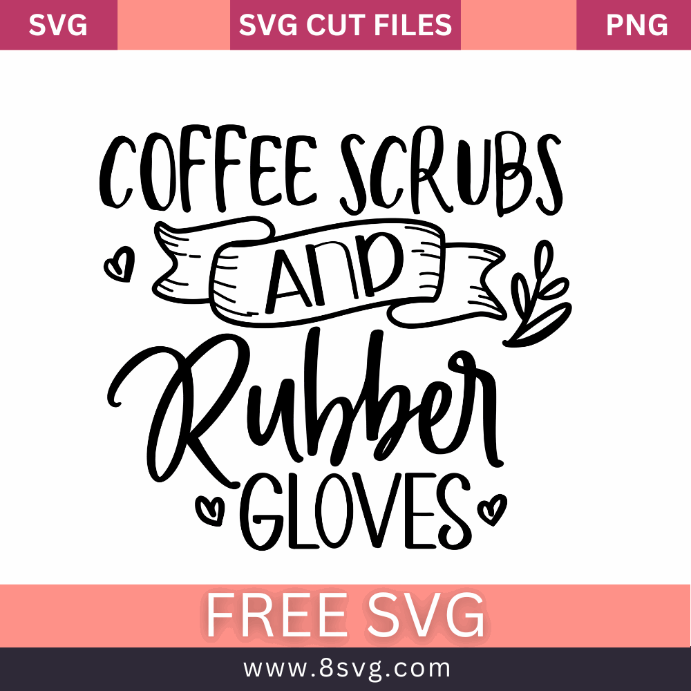 Coffee Scrubs and Rubber Gloves SVG Free Cut File- 8SVG