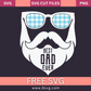 Best DAD EVER glasses&Bread SVG Free And Png Download- 8SVG