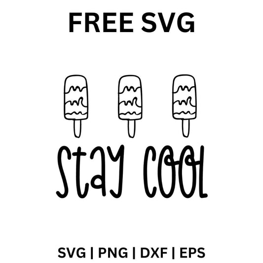 Stay Cool SVG Free | Ice Cream Summer Popsicle Cut File for Cricut & Silhouette