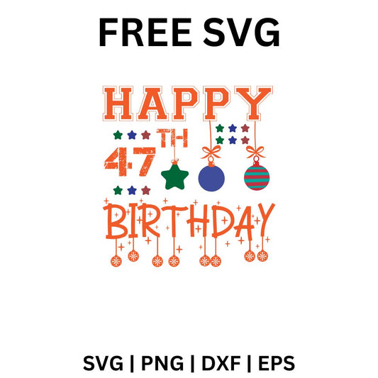 Happy 47th Birthday SVG Free | Orange & Blue Themed Birthday Cut File for Cricut & Silhouette