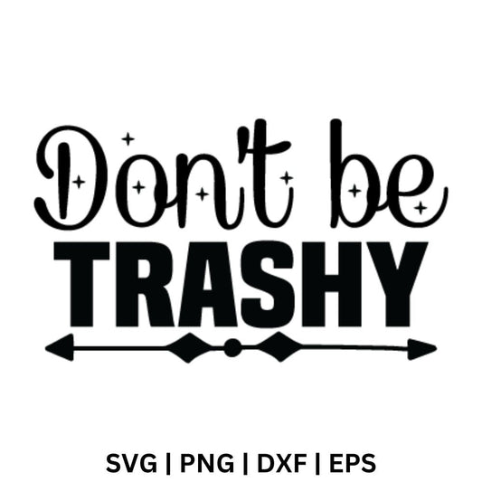 Don't be trashy SVG Free file for Cricut & Silhouette-8SVG