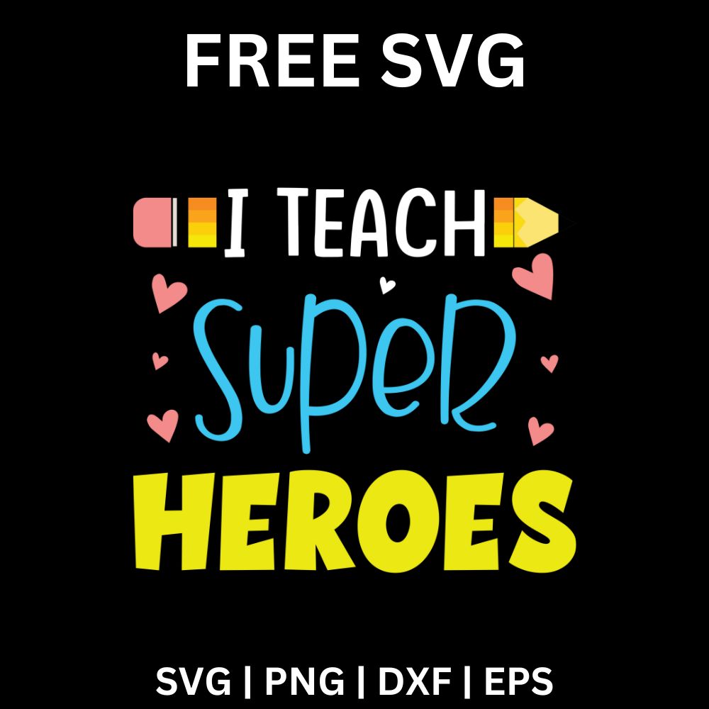 I Teach Superheroes SVG Free Cut File for Cricut & Silhouette-8SVG
