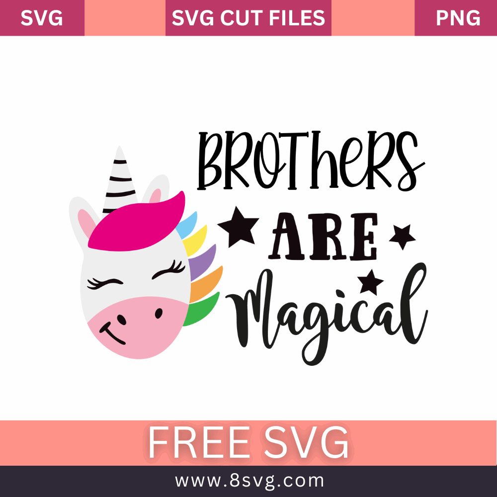 brothers are magical Unicorn SVG Free And Png Download cut files for cricut- 8SVG
