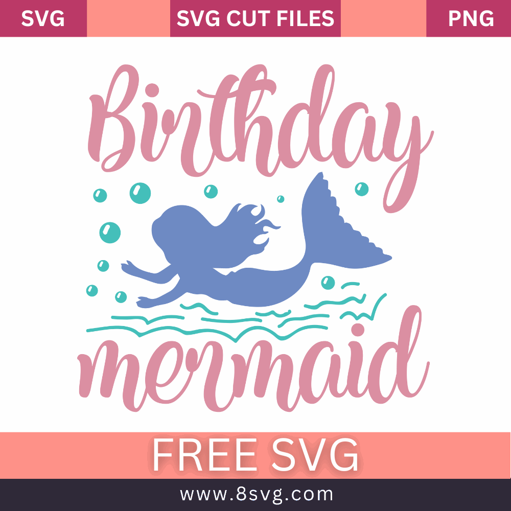 Birthday Mermaid SVG Free Cut File for Cricut- 8SVG