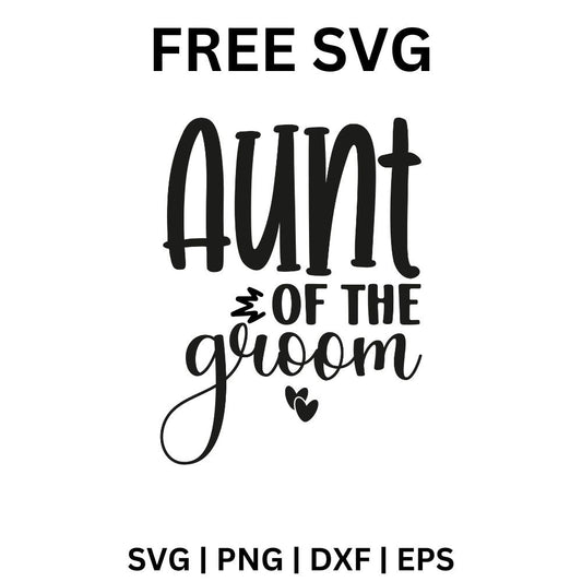 Aunt of the Groom SVG Free | Elegant Wedding Party Design for Cricut & Silhouette