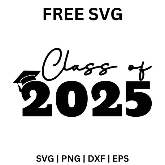 Class of 2025 SVG Free | Graduation Cap Design for Cricut & Silhouette