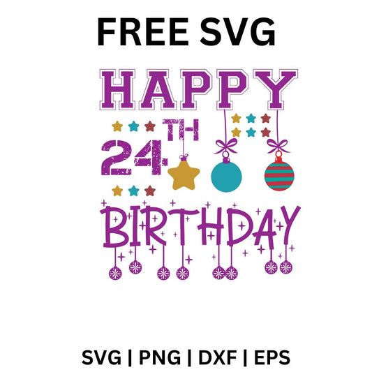 Happy 24th Birthday SVG Free | Vibrant Birthday Theme Cut File for Cricut & Silhouette
