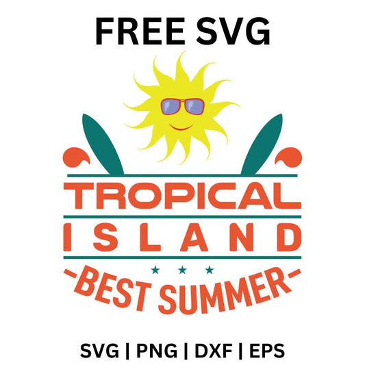 Tropical Quote SVG Free | Best Summer Island Vibes for Cricut & Silhouette