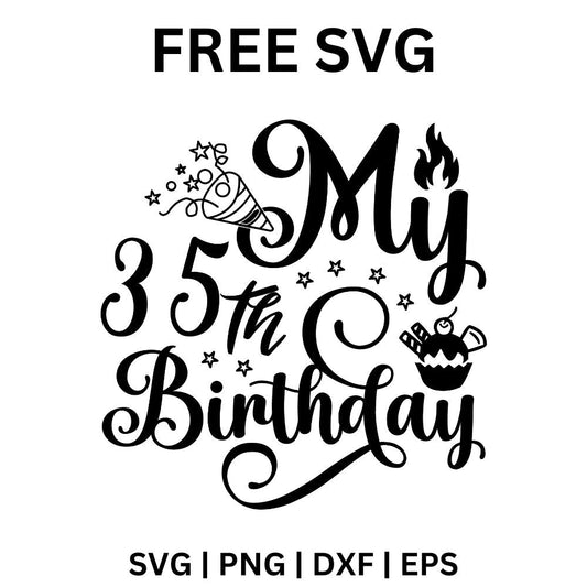 35th Birthday SVG Free | My 35th Birthday Cut File for Cricut & Silhouette