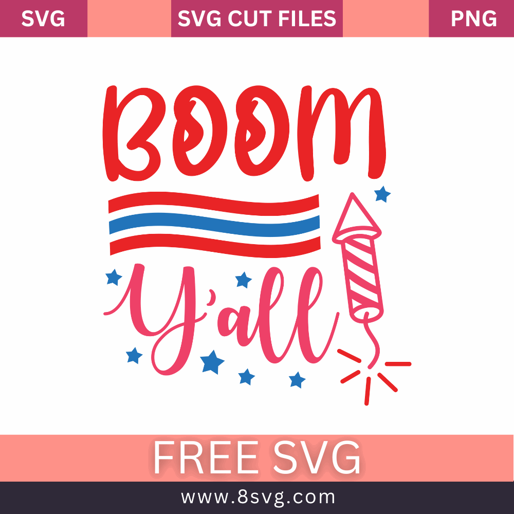 Boom yall 4th of July SVG Free And Png Download cut files for cricut- 8SVG