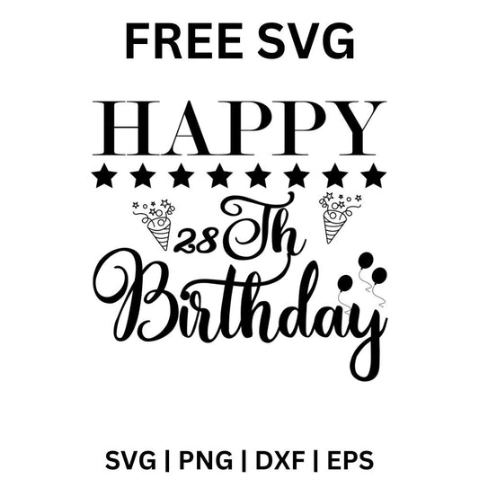 28th Birthday SVG Free | Happy 28th Birthday Cut File for Cricut & Silhouette