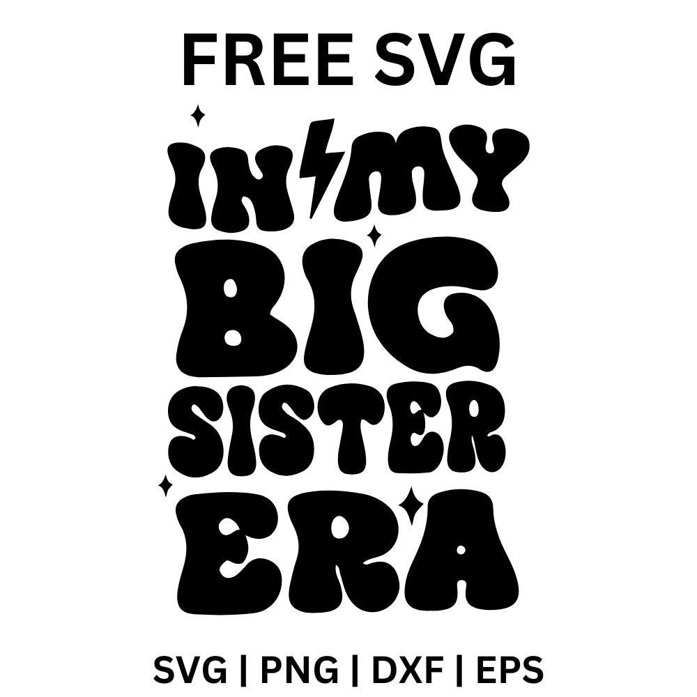 In My Big Sister Era SVG Free | Retro Groovy Text Design for Cricut ...