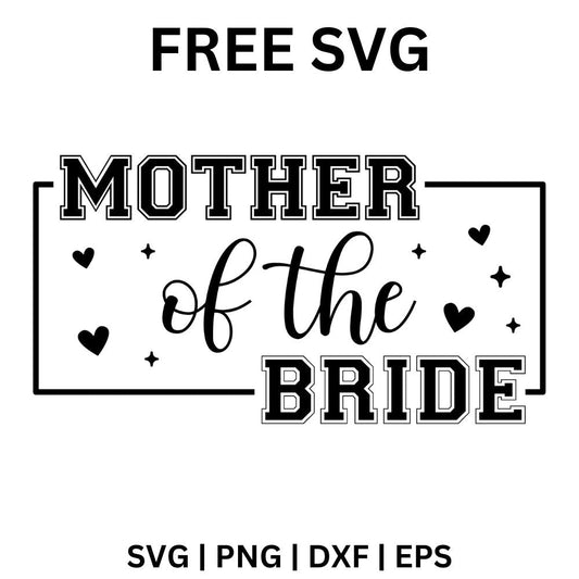 Mother of the Bride SVG Free | Wedding Design for Cricut & Silhouette