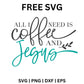 All I Need Is Coffee and Jesus SVG Free | Faith and Caffeine Quote for Cricut & Silhouette-8SVG