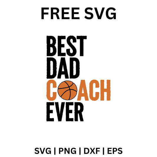 Best Dad Coach Ever SVG Free | Sports Dad Quote Cut File for Cricut & Silhouette